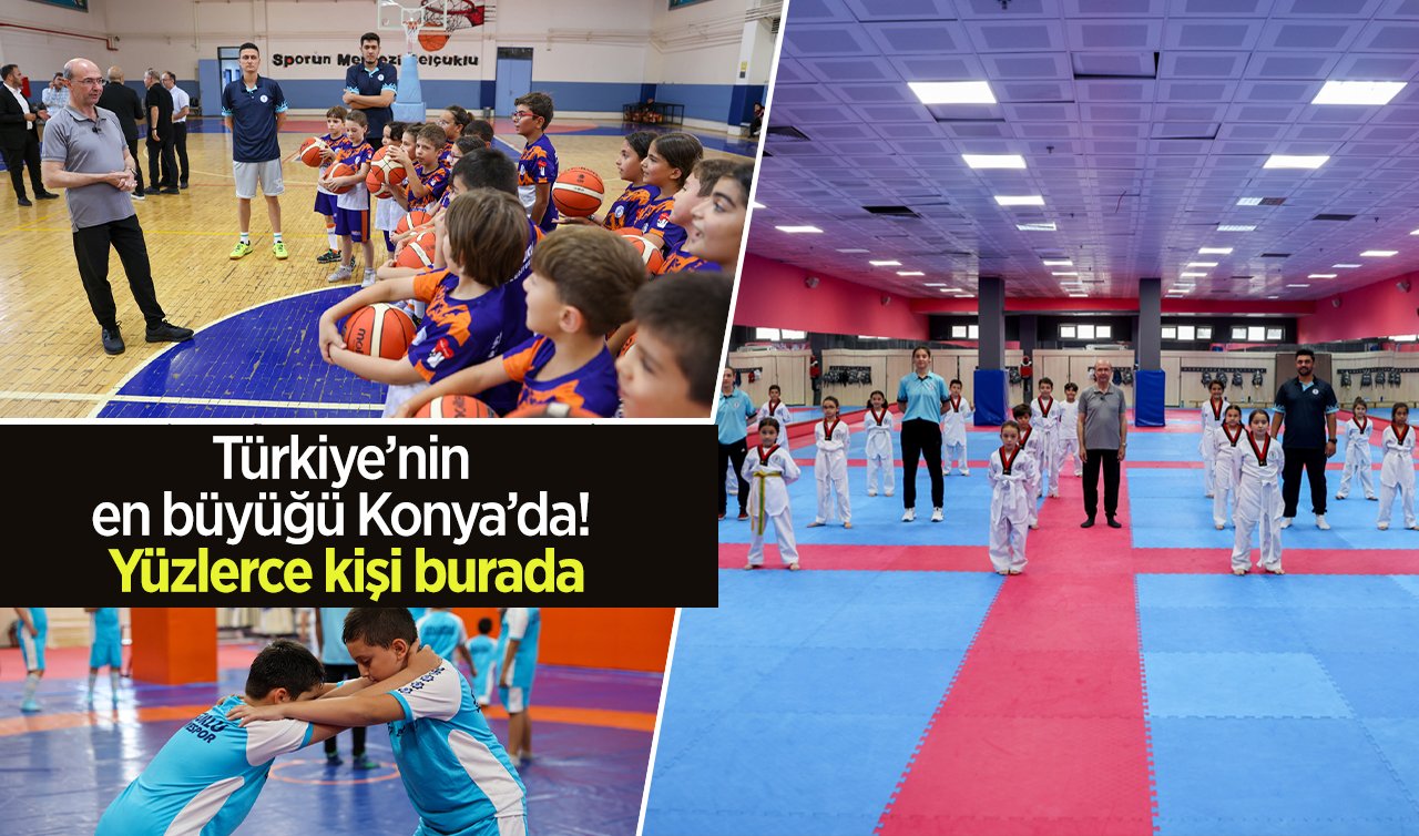 Türkiye’nin en büyüğü Konya’da! Yüzlerce kişi burada: 15 branş, 38 tesis, 55 salonda 13 bin 103 sporcu!