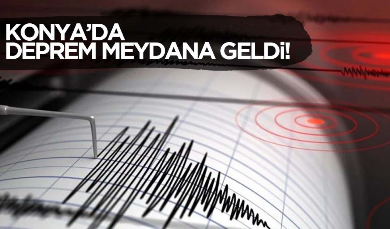  Konya’da deprem meydana geldi!