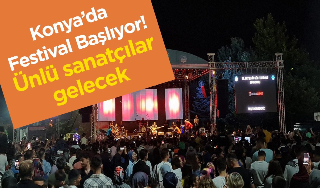 Konya’da festival başlıyor! Ünlü sanatçılar gelecek