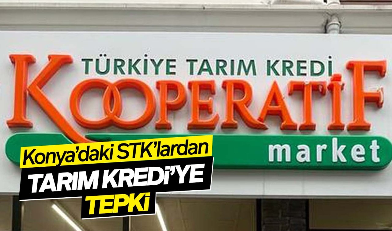 Konya’daki STK’lardan Tarım Kredi Kooperatifleri’ne tepki