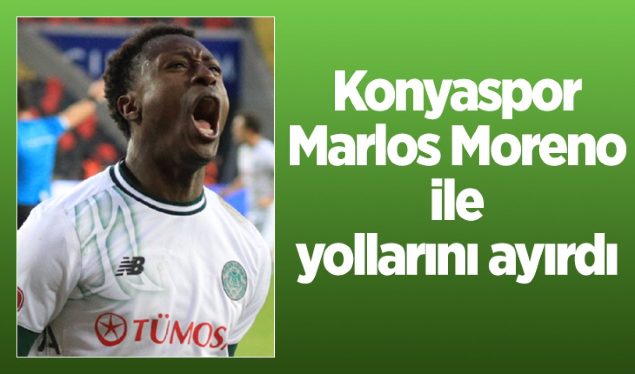 Konyaspor Marlos Moreno ile yollarını ayırdı