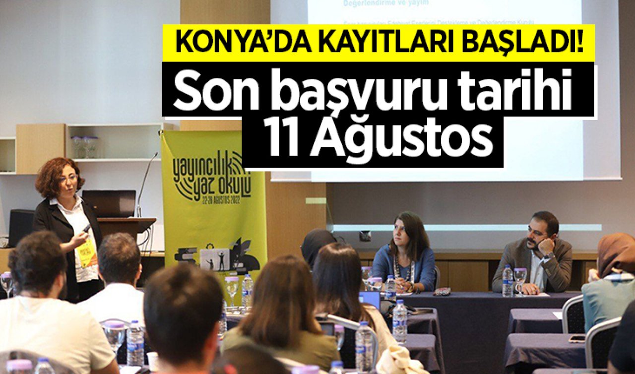 Konya’da kayıtları başladı! Son başvuru tarihi 11 Ağustos
