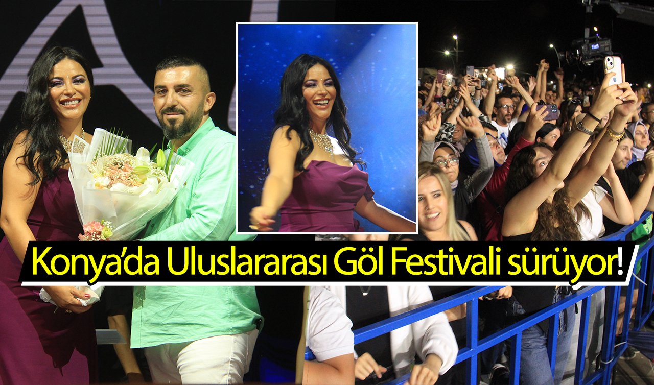  Konya’da Uluslararası Göl Festivali sürüyor! Ünlü sanatçı Zara sahne aldı 