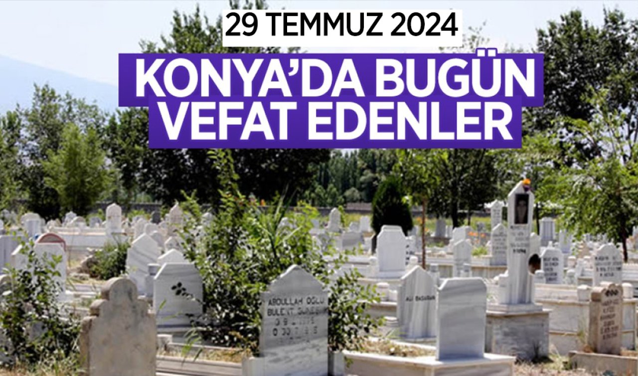  Konya’da bugün vefat edenler