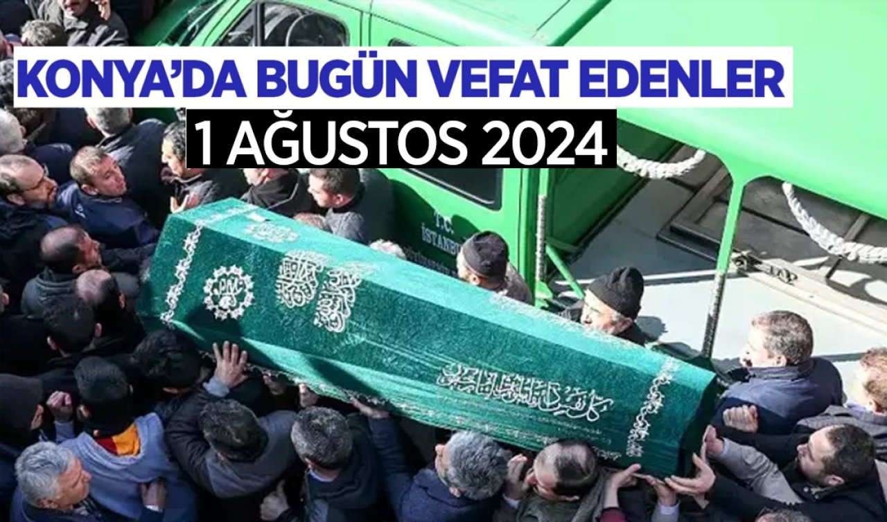  Konya’da bugün vefat edenler