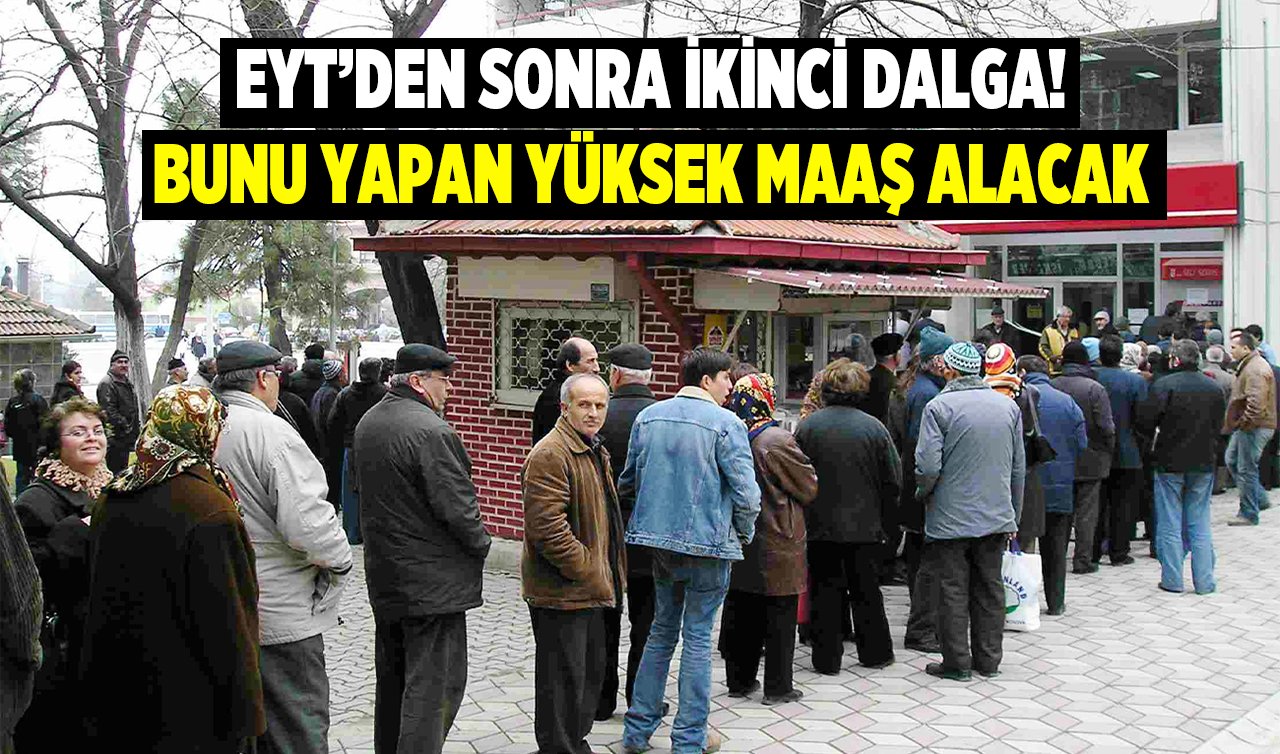  EYT’den sonra ikinci dalga! Bunu yapan yüksek maaş alacak