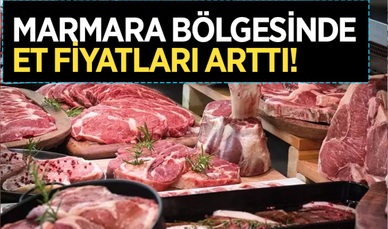  İstanbul, Tekirdağ, Edirne, Balıkesir, Bursa, Kocaeli ve Yalova’da kırmızı et fiyatları arttı!