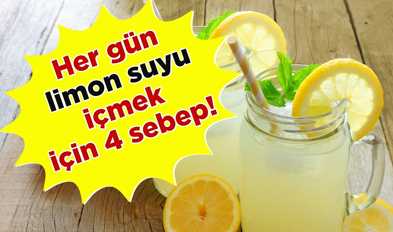 Her gün limon suyu içmek için 4 sebep! Sağlığınıza sağlık katın 