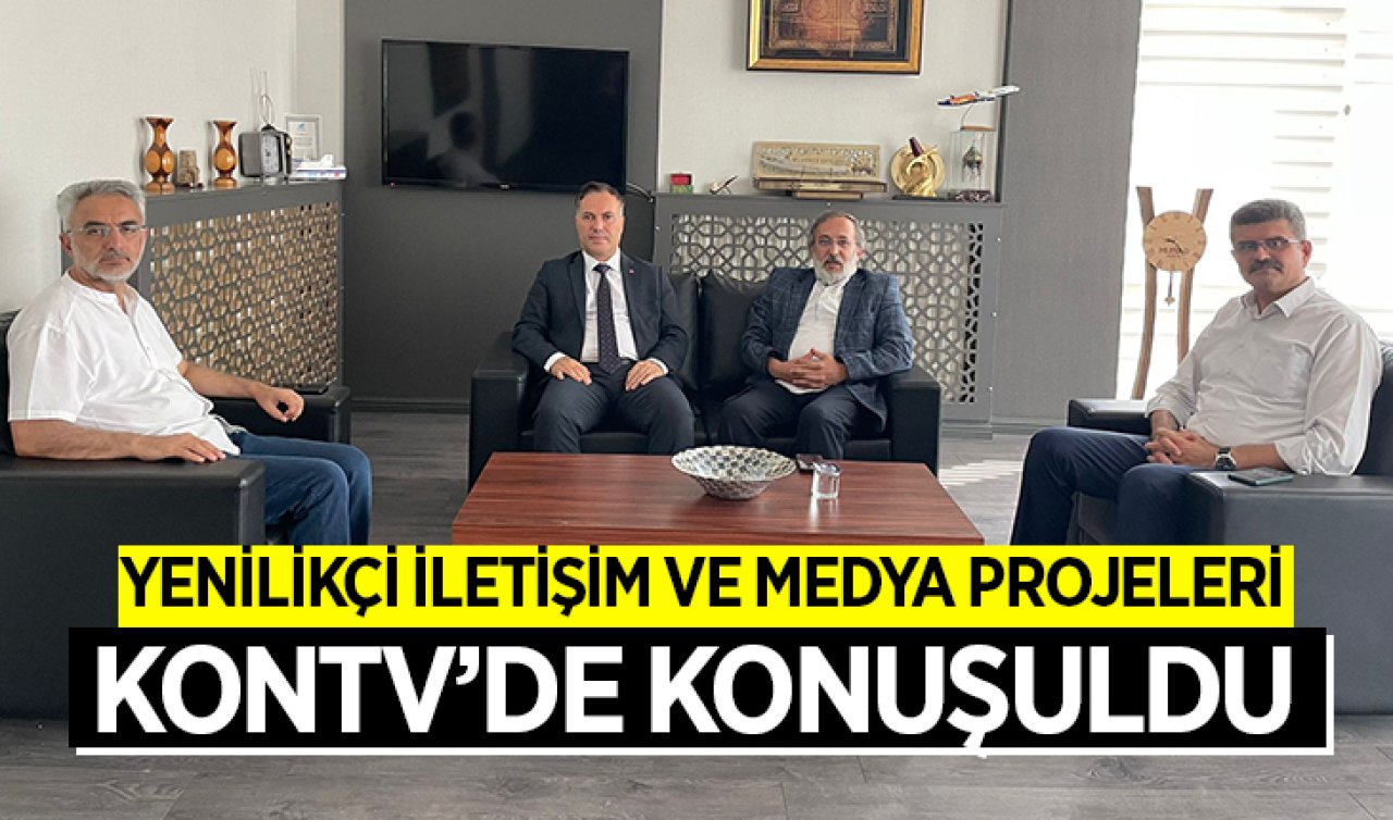  Yenilikçi İletişim ve Medya Projeleri Kontv’de konuşuldu