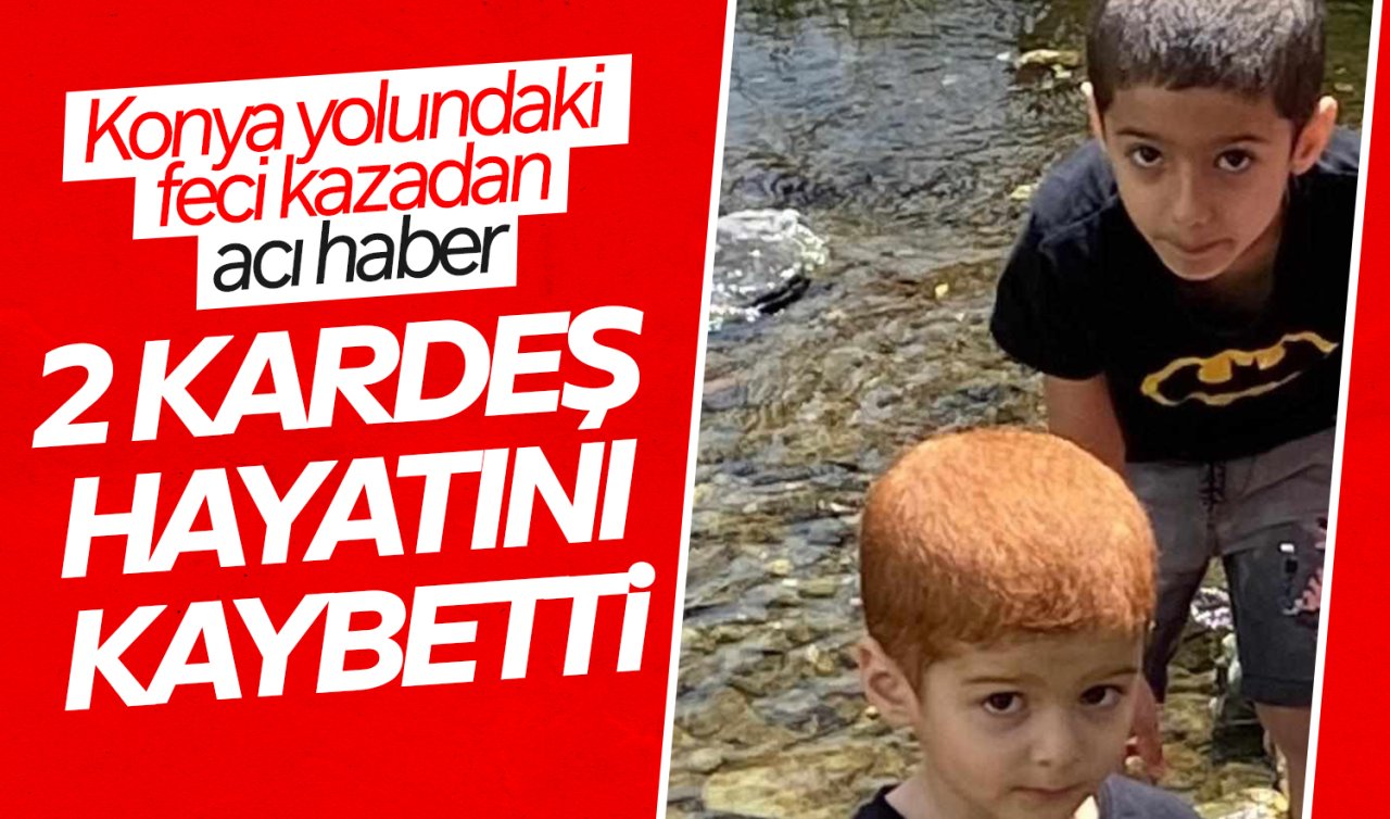  Konya yolundaki feci kazadan acı haber: 2 kardeş hayatını kaybetti