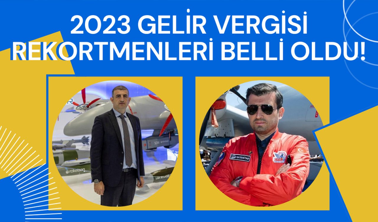  2023 gelir vergisi rekortmenleri belli oldu