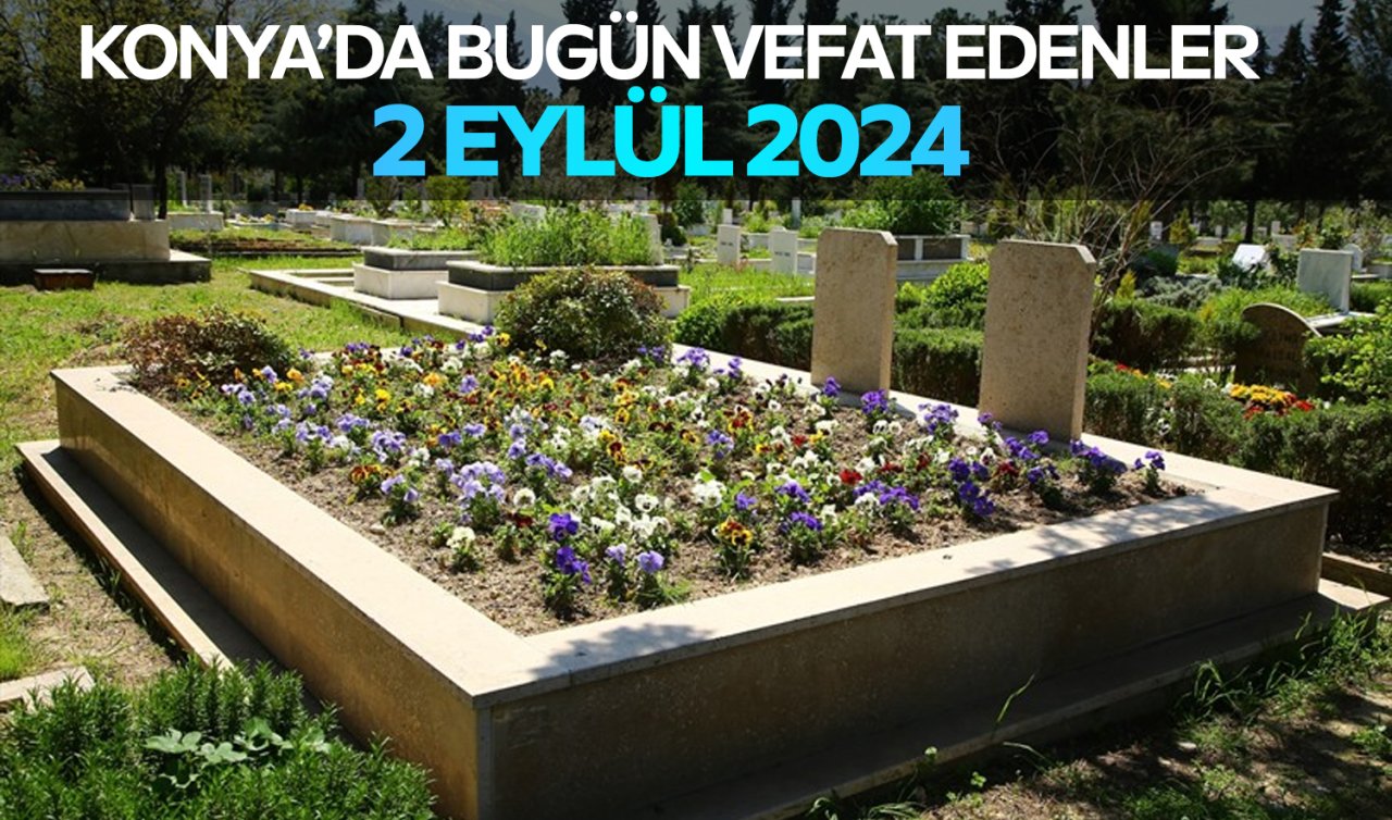  Konya’da bugün vefat edenler