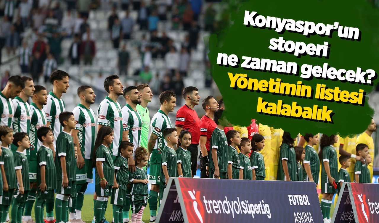  Konyaspor’un stoperi ne zaman gelecek? Yönetimin listesi kalabalık