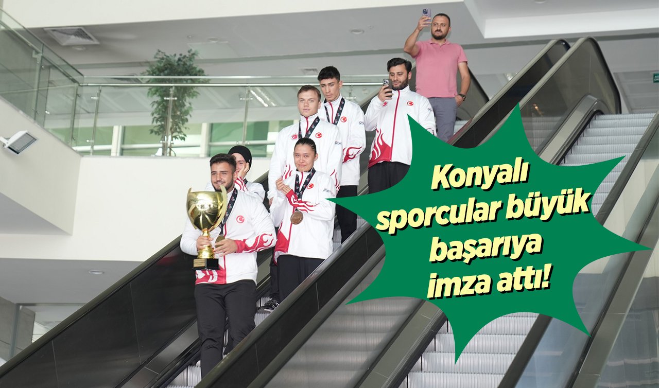 Konyalı sporcular büyük başarıya imza attı! Mevlana şehrinde coşkuyla karşılandılar