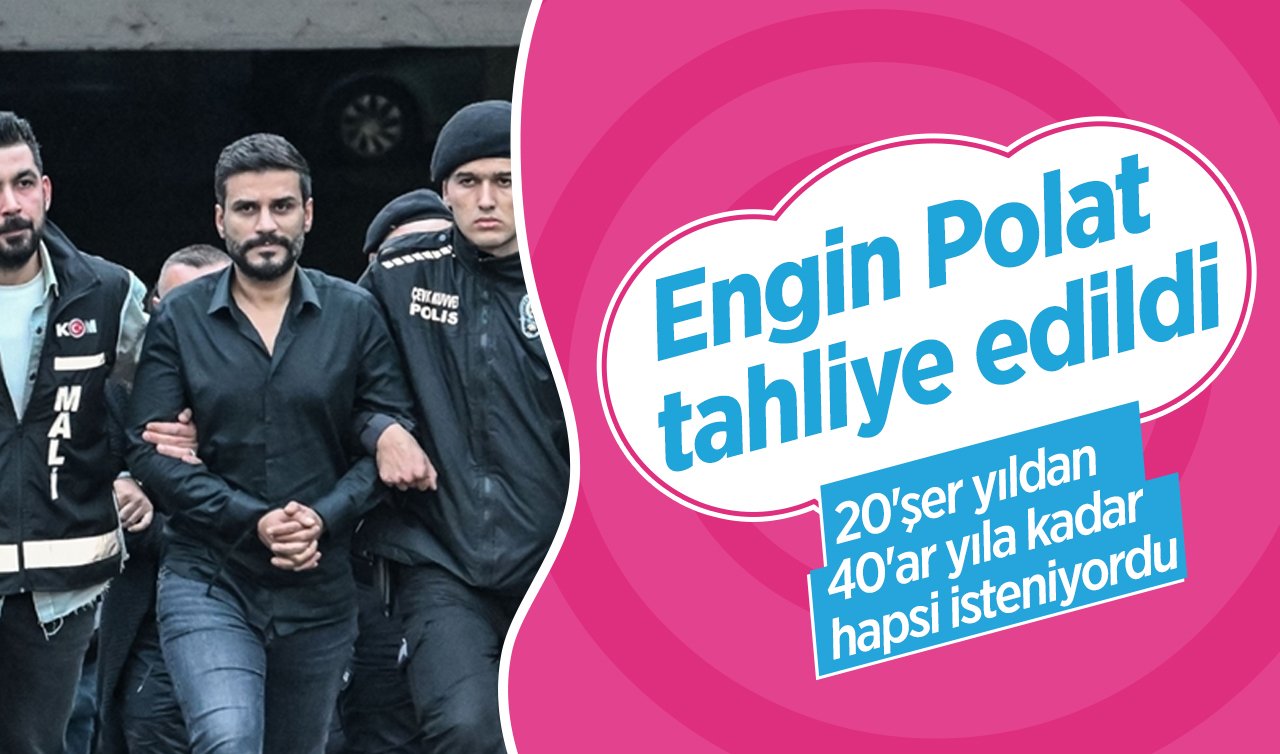  SON DAKİKA! Engin Polat tahliye edildi