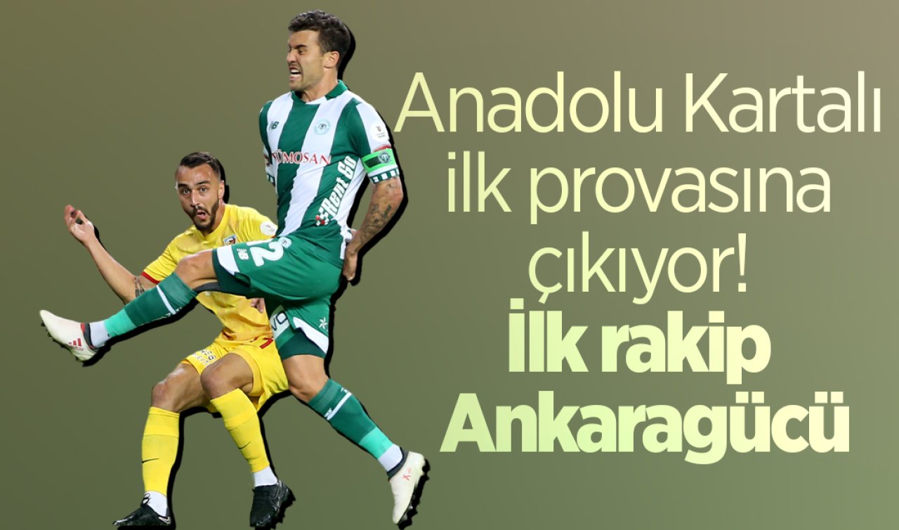  Anadolu Kartalı ilk provasına çıkıyor! İlk rakip Ankaragücü