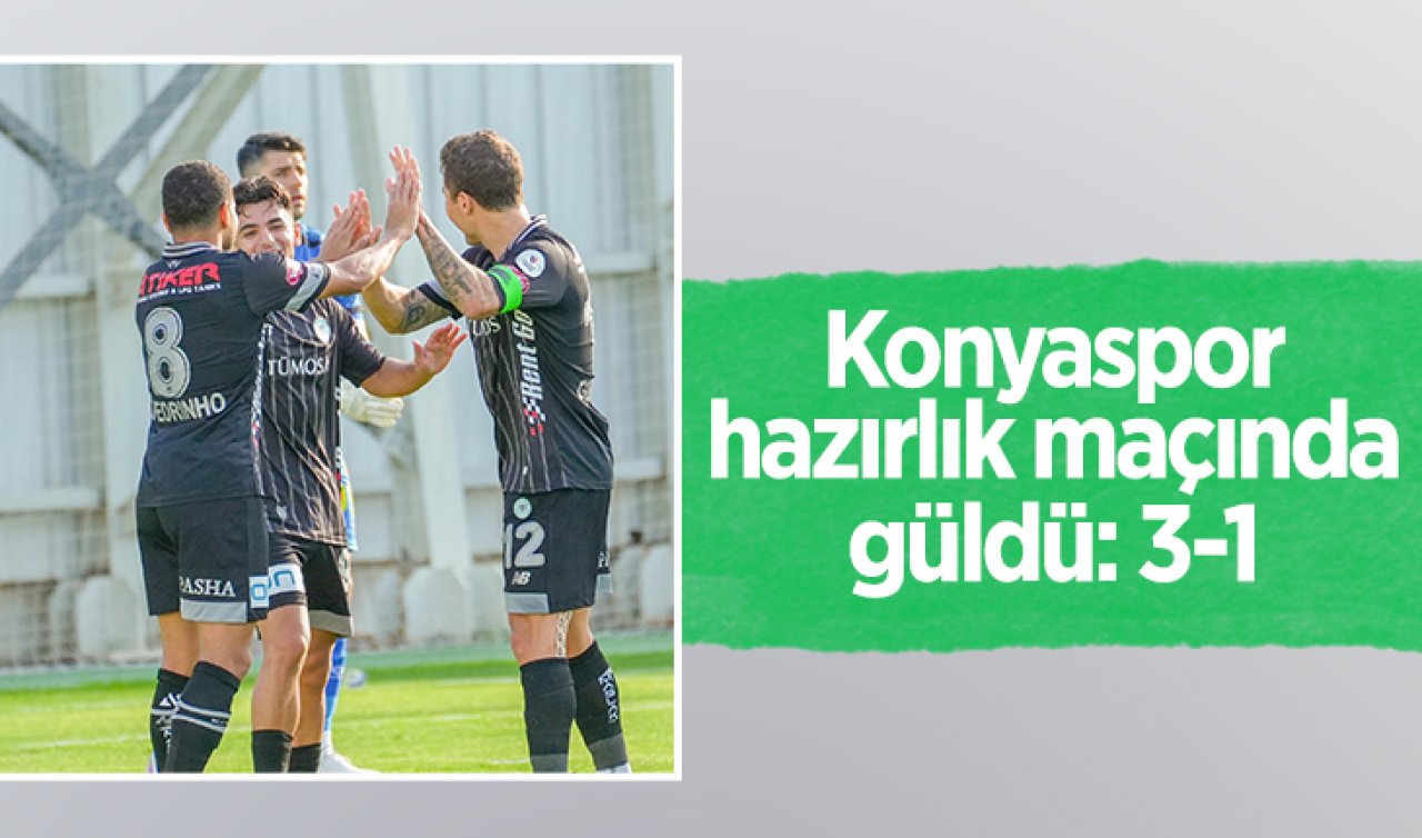 Konyaspor hazırlık maçında güldü: 3-1