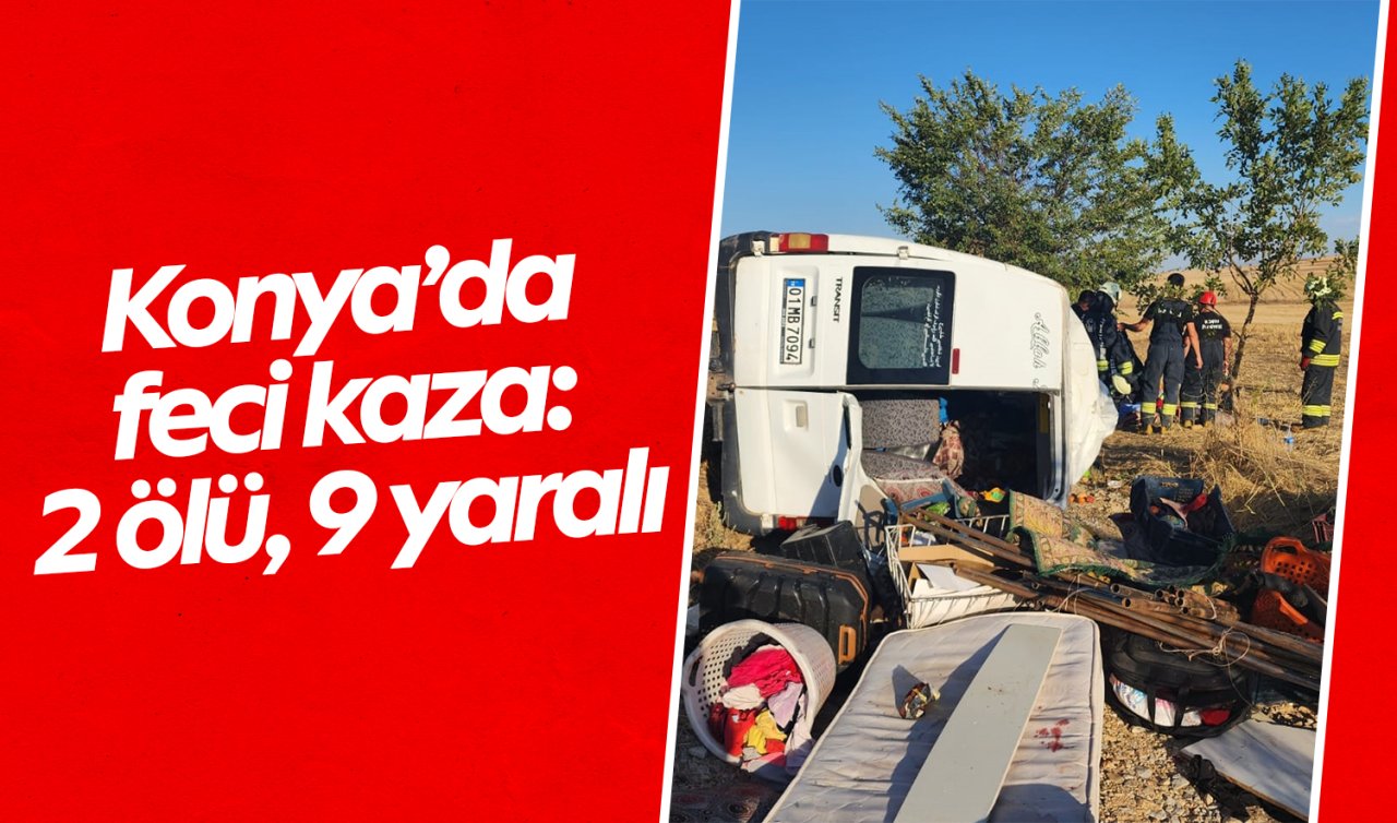 Konya’da feci kaza! 2 ölü, 9 yaralı