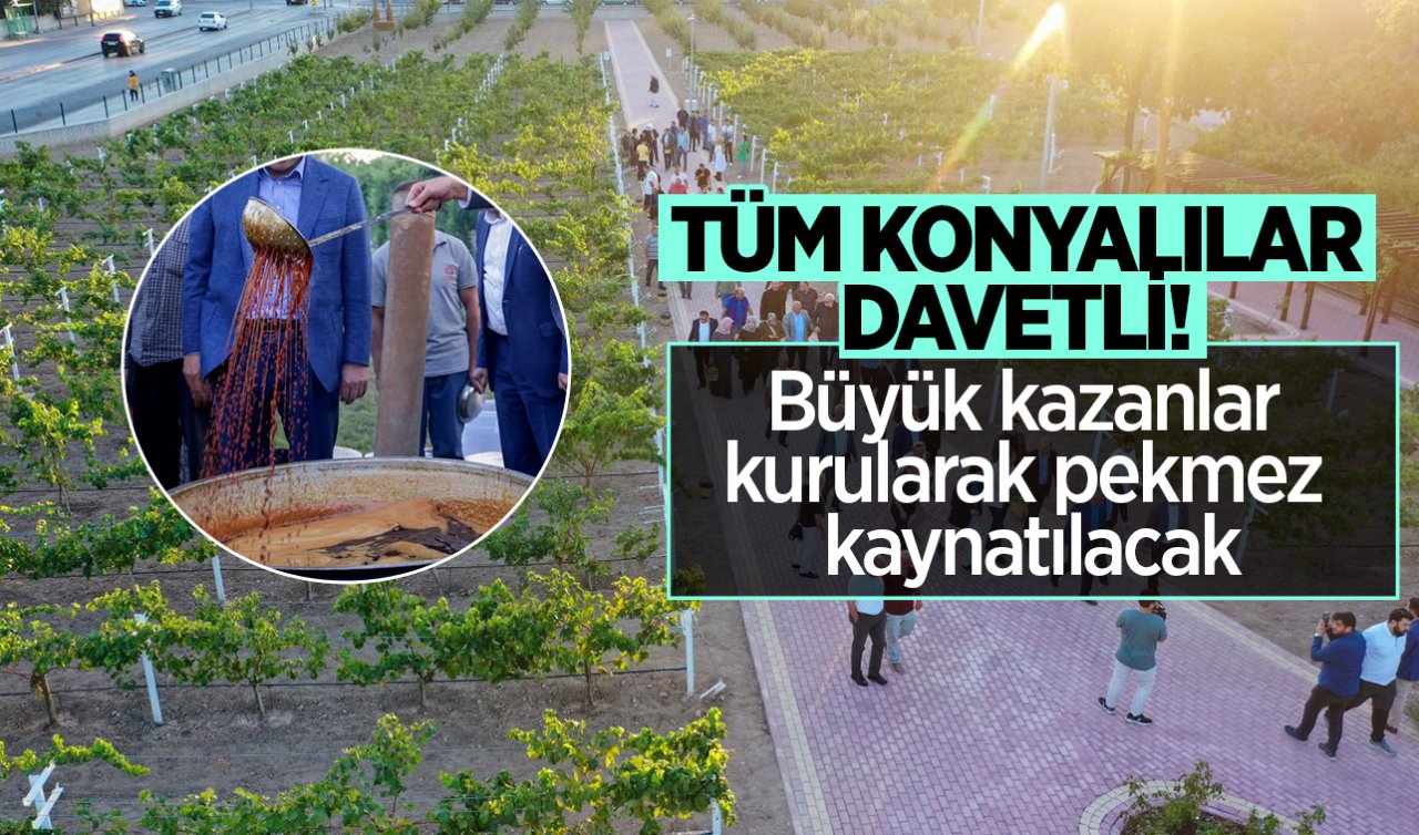 Konya’da büyük kazanlar kurularak pekmez kaynatılacak! Tüm Konyalılar davetli