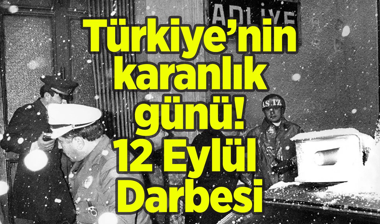 Türkiye’nin karanlık günü! 12 Eylül Darbesi