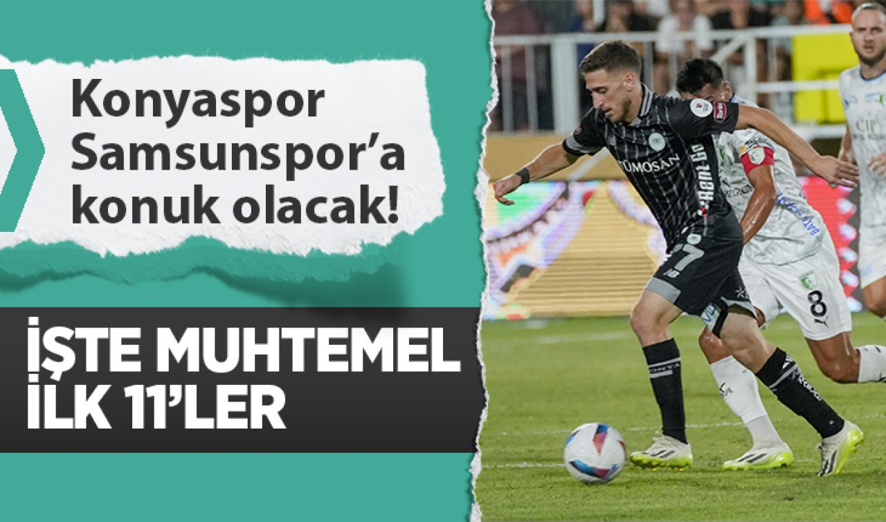  Konyaspor Samsunspor’a konuk olacak! İşte muhtemel ilk 11’ler 