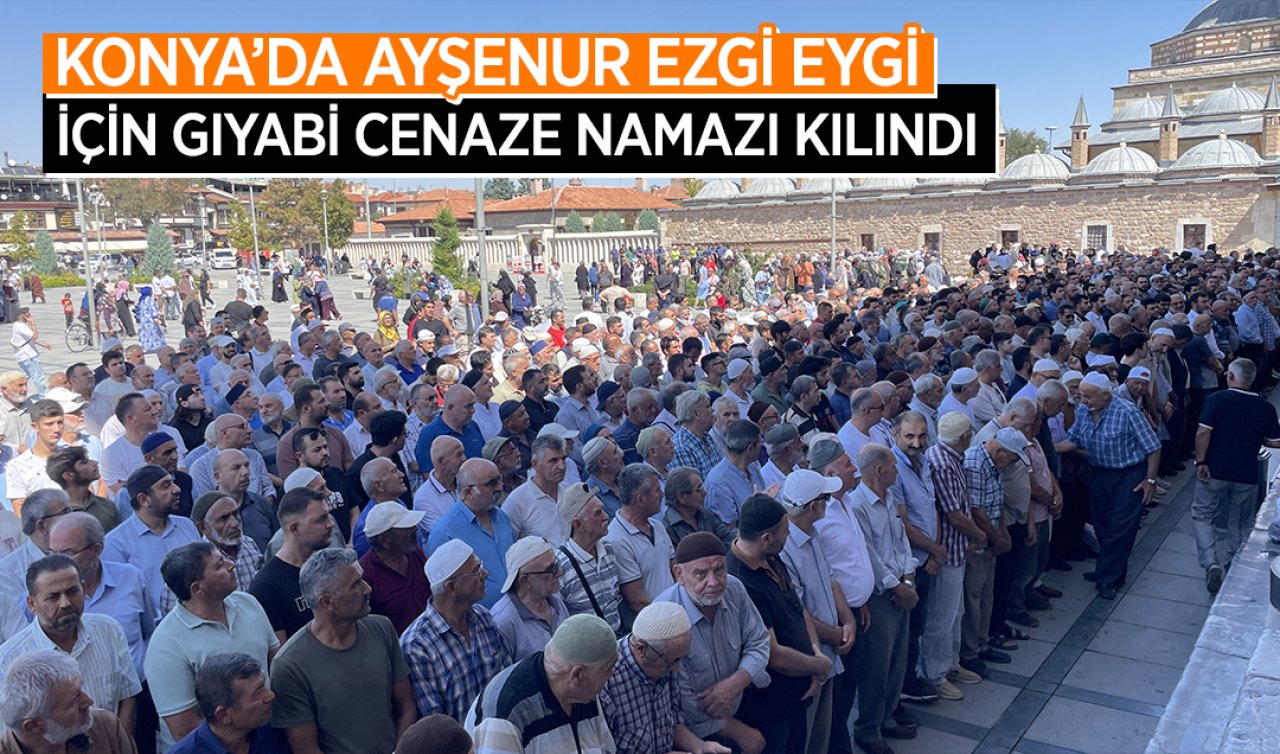 Konya’da Ayşenur Ezgi Eygi için gıyabi cenaze namazı kılındı