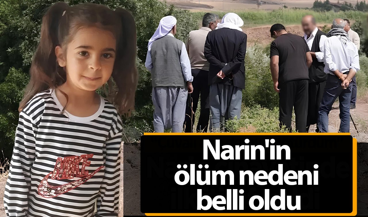 SON DAKİKA! Küçük Narin’in ölüm nedeni belli oldu