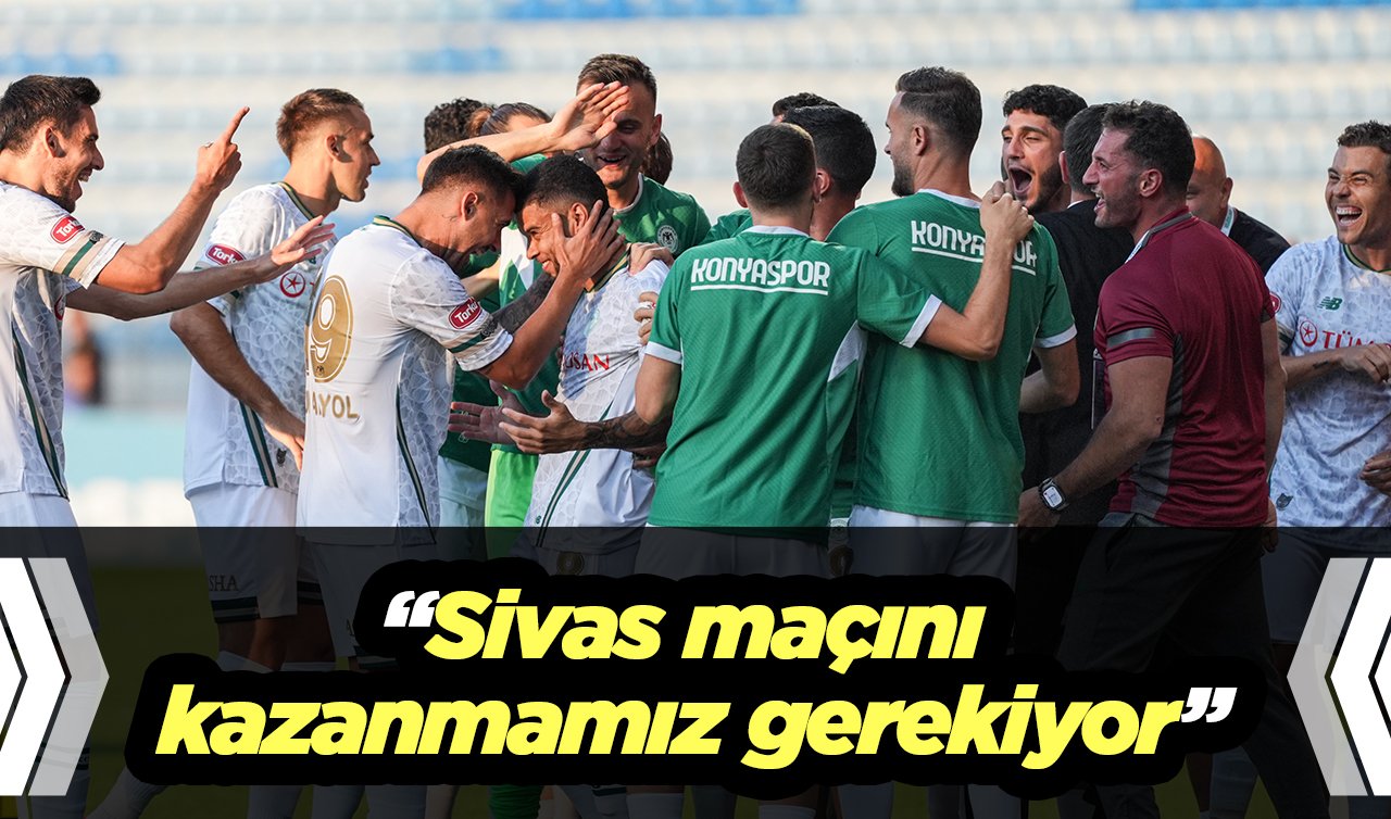 Konyaspor 2. Başkanı Adem Bulut; “Sivas maçını kazanmamız gerekiyor”