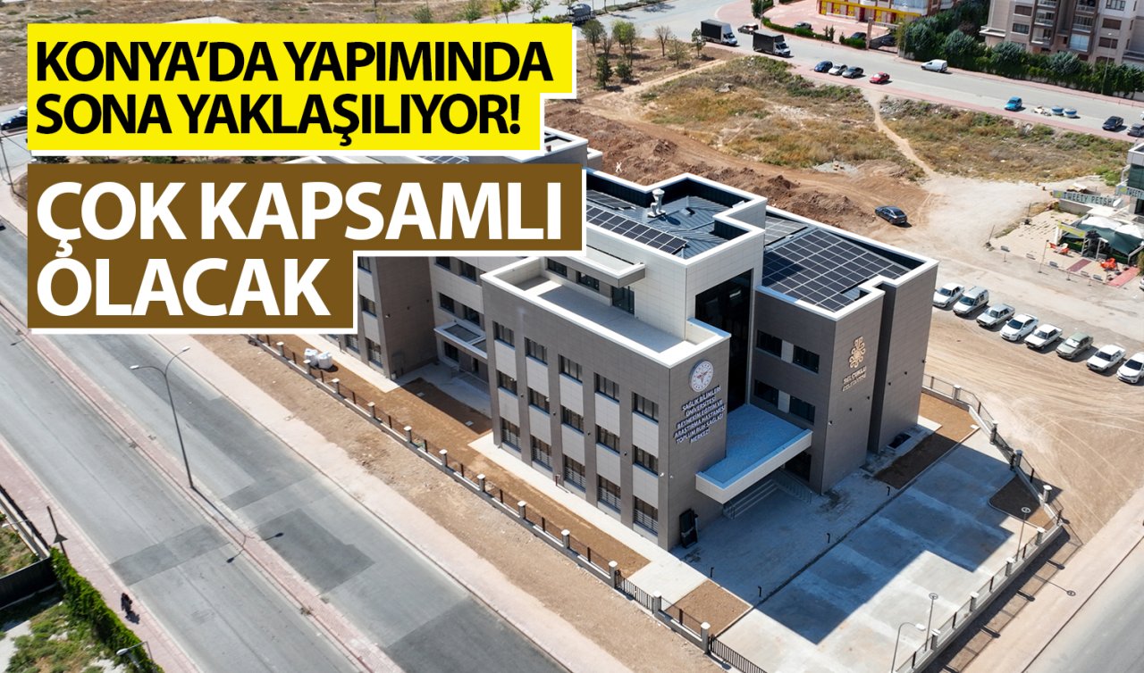  Konya’da yapımında sona yaklaşılıyor! Çok kapsamlı olacak 