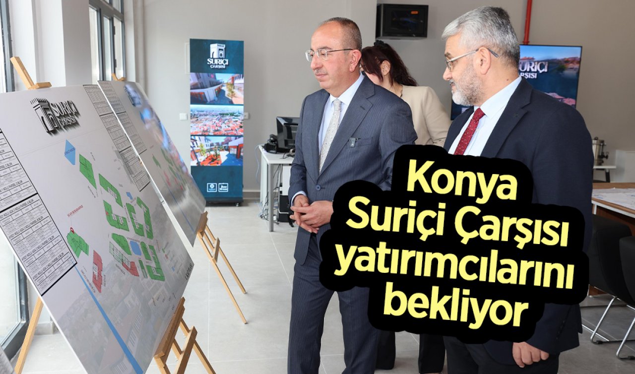 Konya Suriçi Çarşısı yatırımcılarını bekliyor