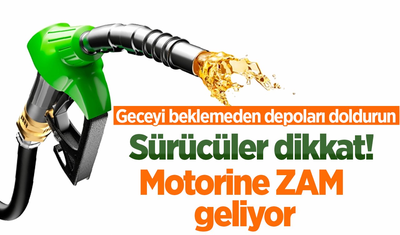  Sürücüler dikkat! Motorine zam geliyor: Bu gece yarısından itibaren...  