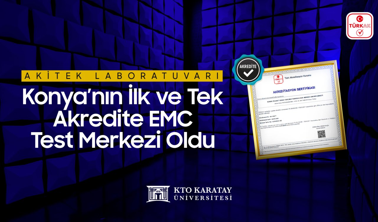  AKİTEK laboratuvarı Konya’nın ilk ve tek akredite EMC test merkezi oldu