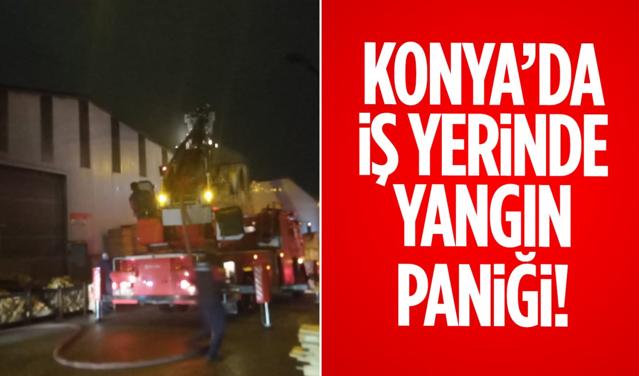  Konya’da iş yerinde yangın paniği!