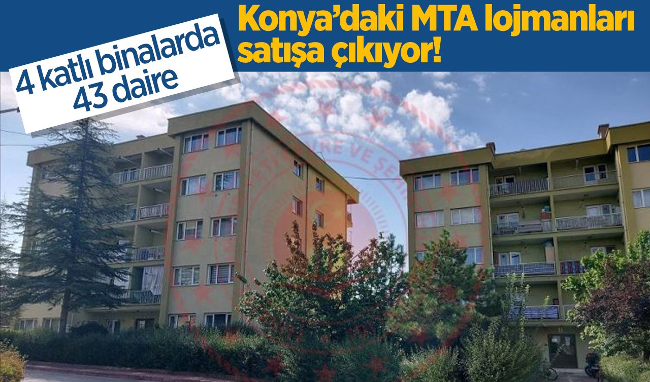 Konya’daki MTA lojmanları satışa çıkıyor! 4 katlı binalarda 43 daire 