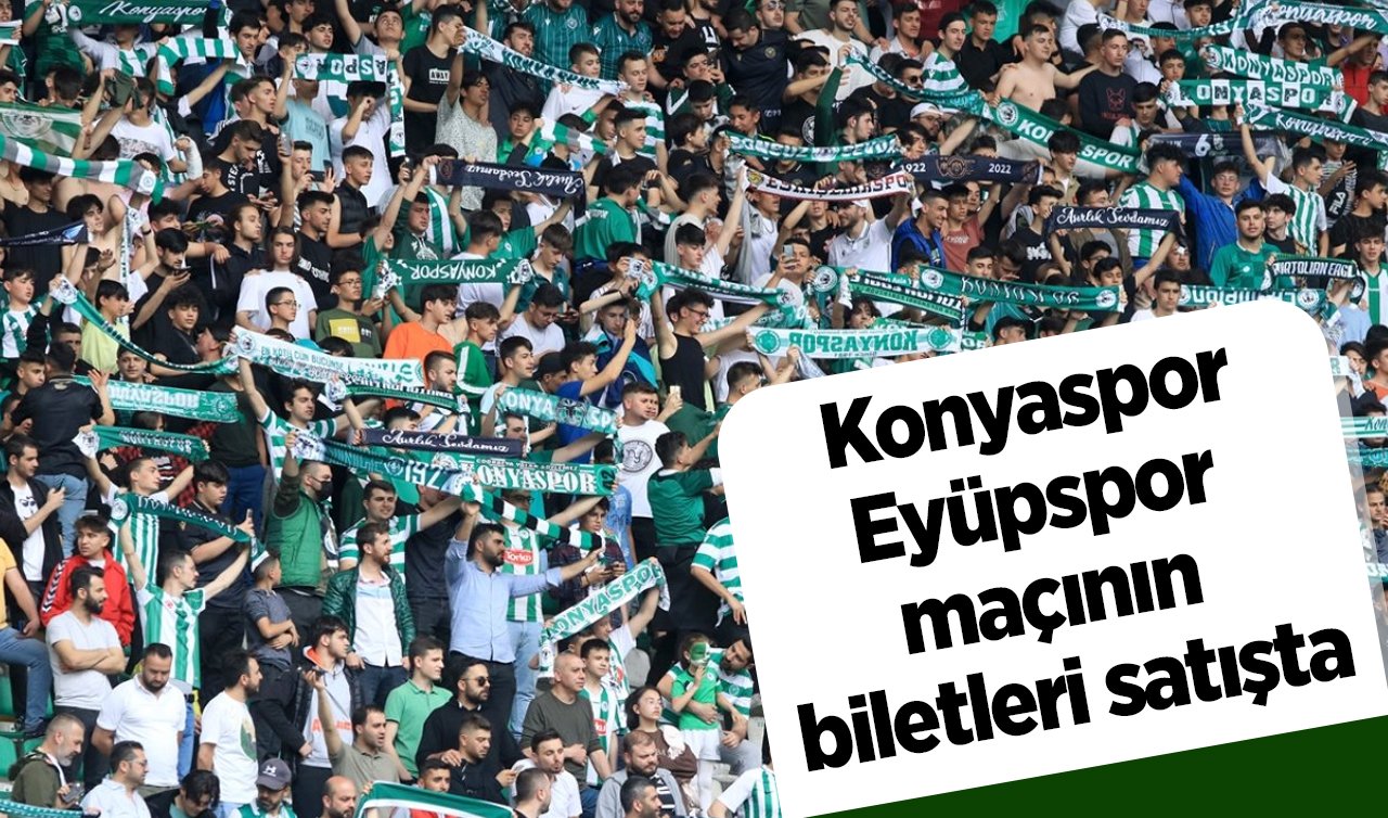 Konyaspor-Eyüp maçının biletleri satışta