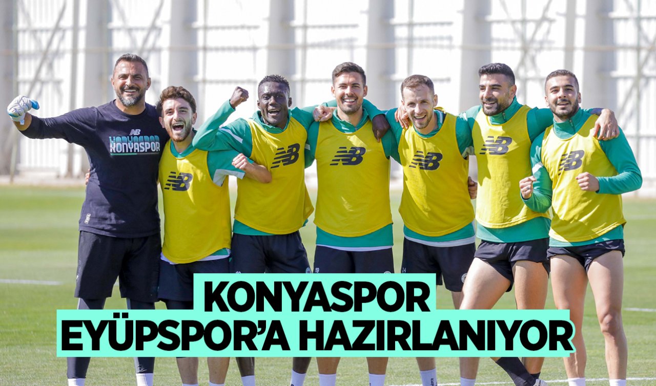  Konyaspor Eyüpspor’a hazırlanıyor