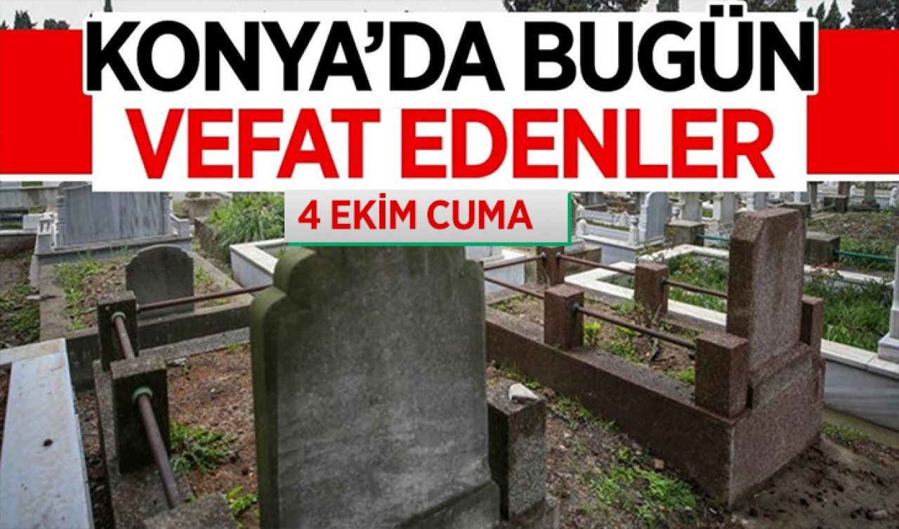 Konya’da bugün vefat edenler