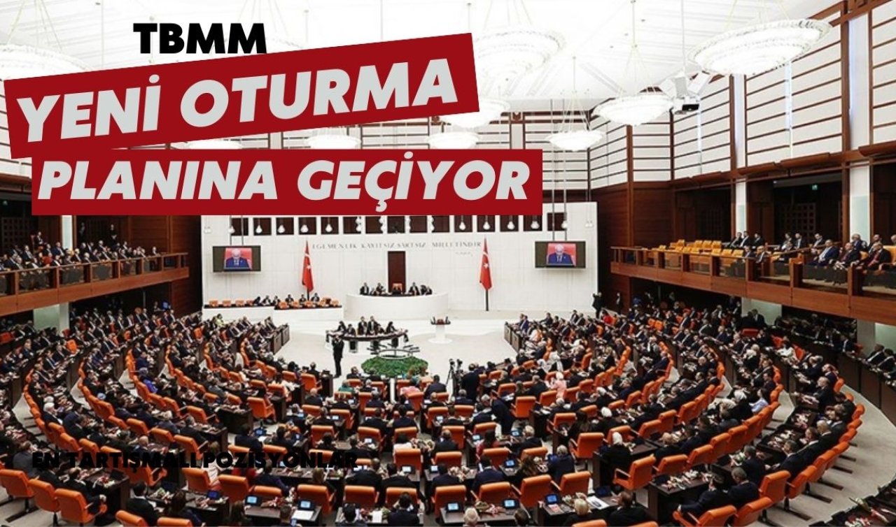  TBMM yeni oturma planına geçiyor