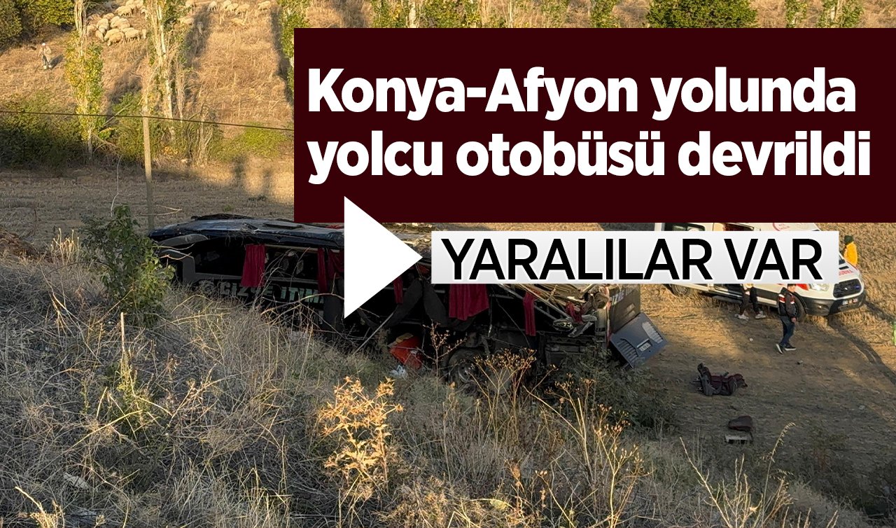  Konya-Afyon yolunda yolcu otobüsü devrildi: YARALILAR VAR