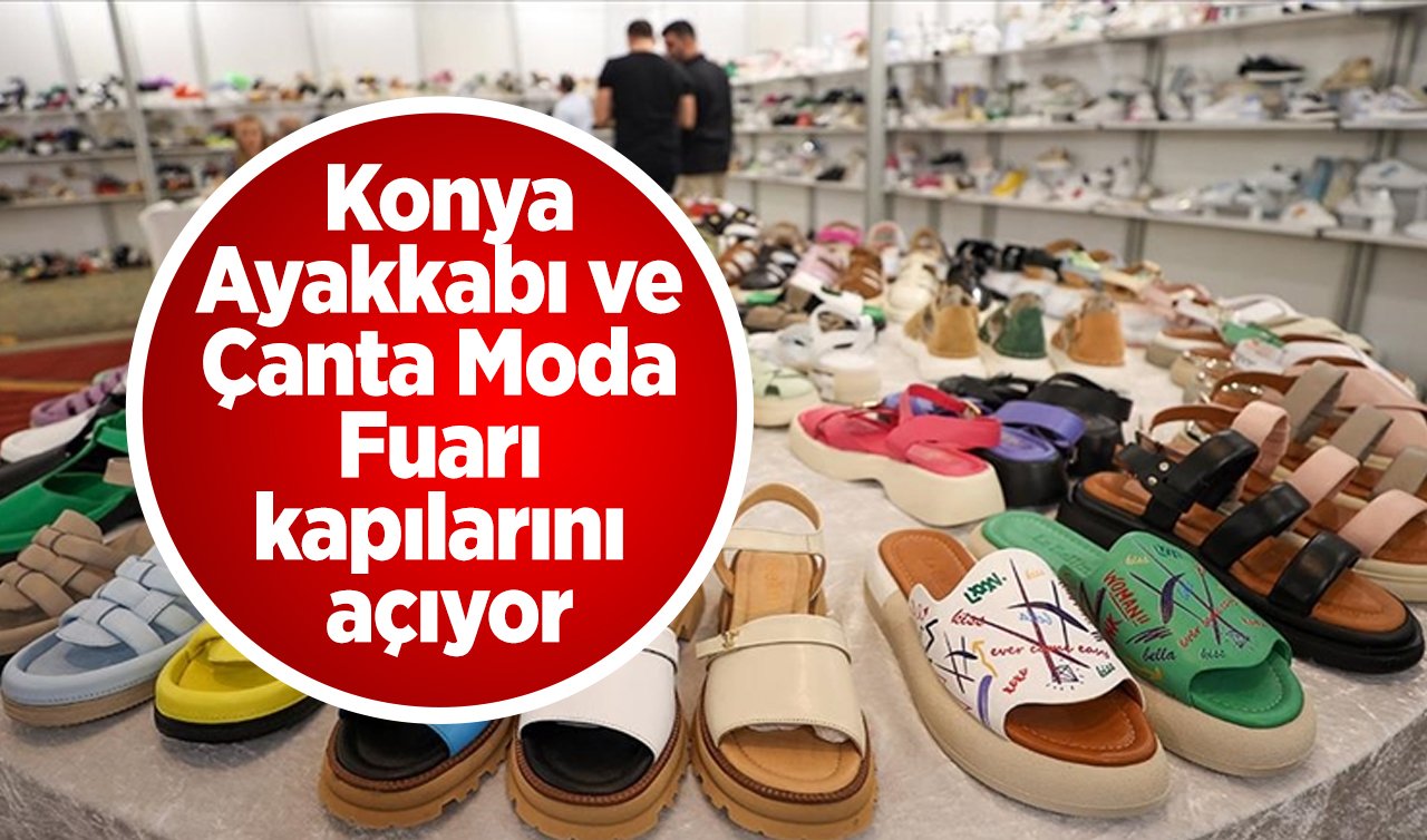  2. Konya Ayakkabı ve Çanta Moda Fuarı kapılarını 16 Ekim’de açacak 