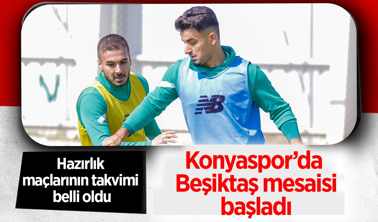 Konyaspor’da Beşiktaş mesaisi başladı