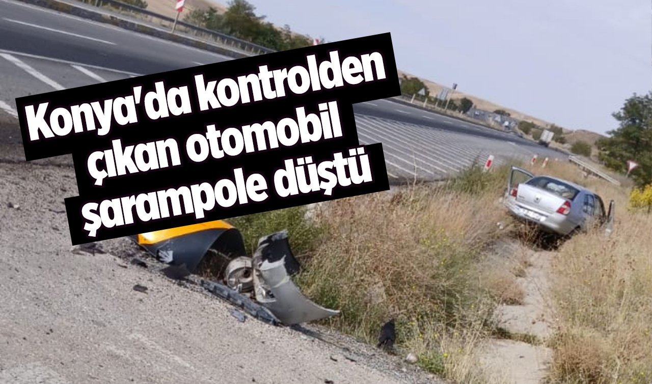  Konya’da kontrolden çıkan otomobil şarampole düştü: 2 yaralı