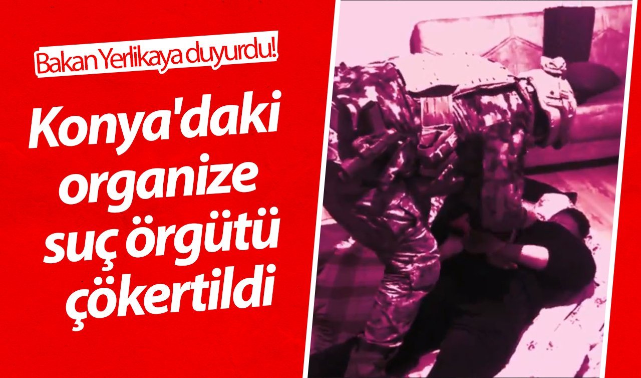 Konya dahil 7 ilde organize suç örgütlerine operasyon: 95 gözaltı