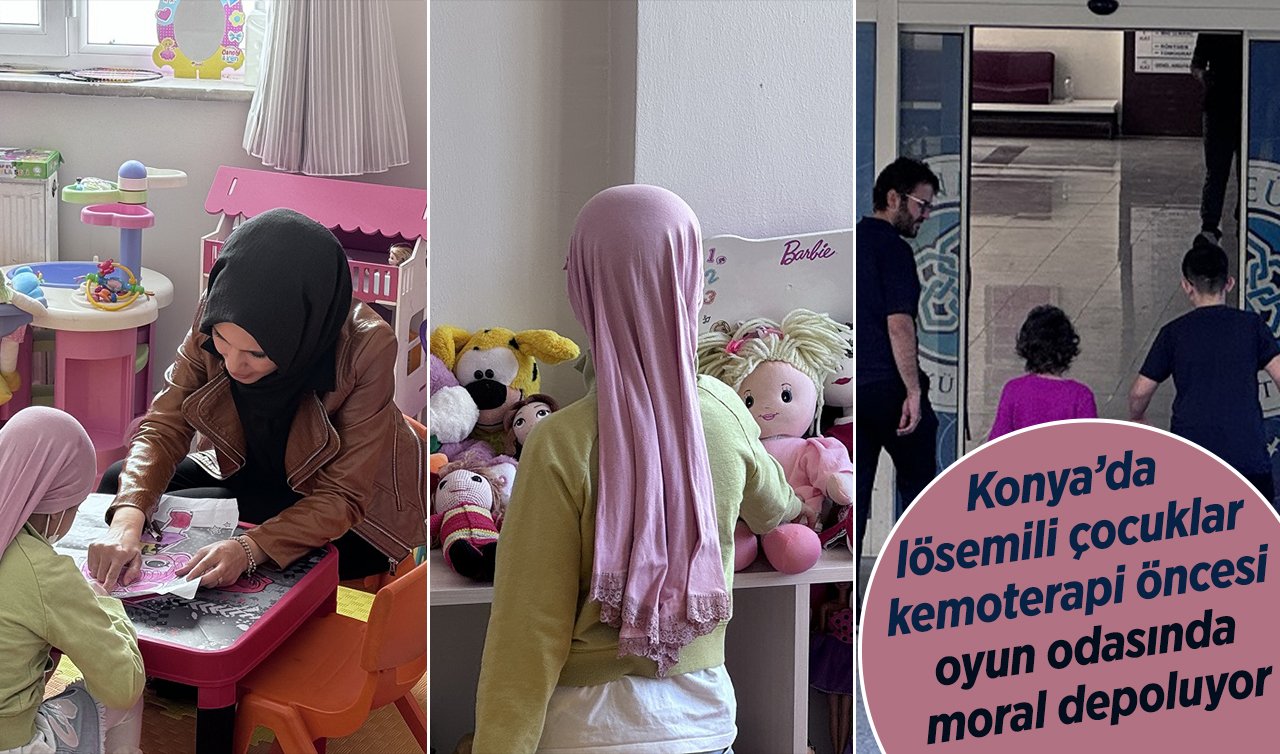 Konya’da lösemili çocuklar kemoterapi öncesi oyun odasında moral depoluyor