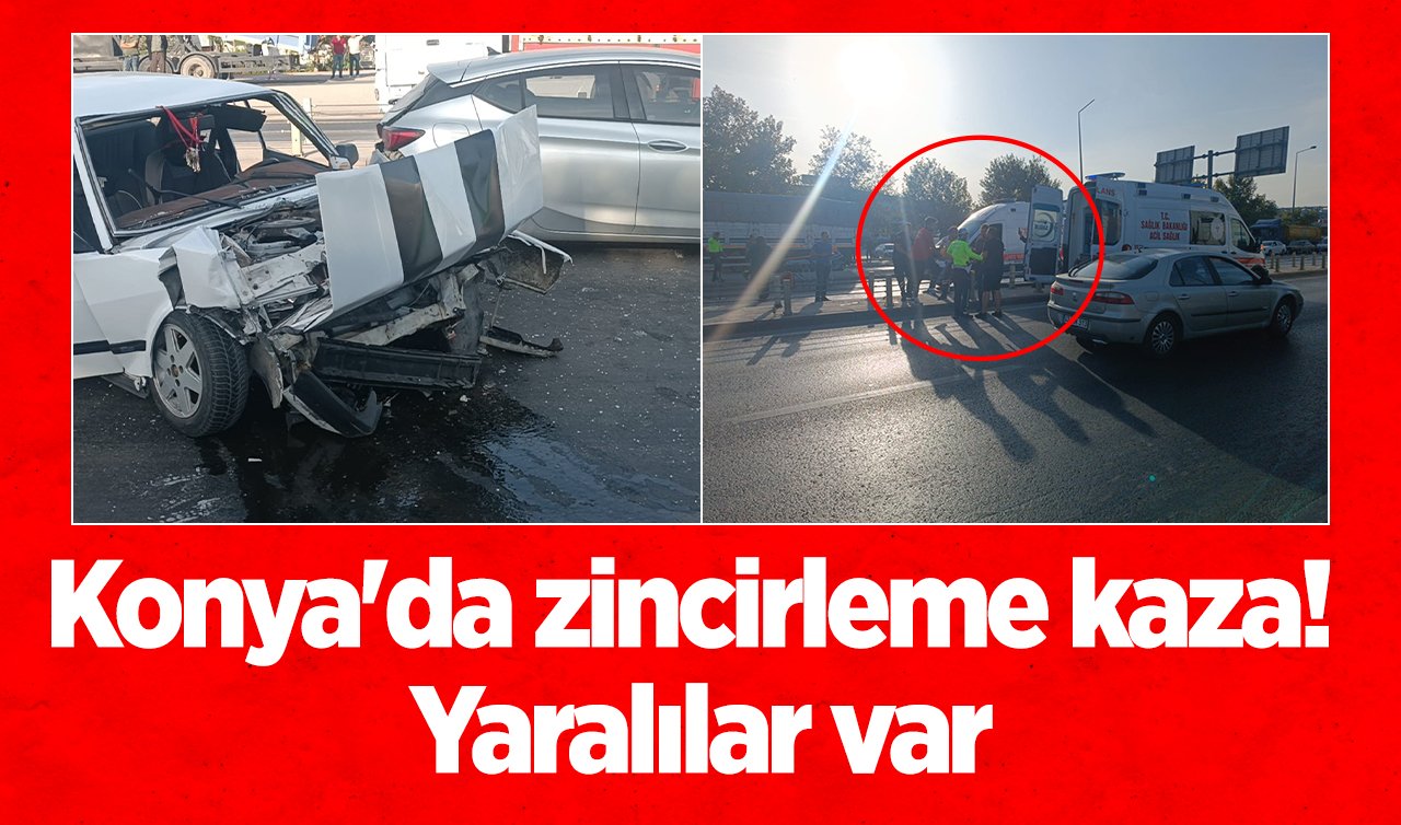 Konya’da zincirleme kaza! YARALILAR VAR 