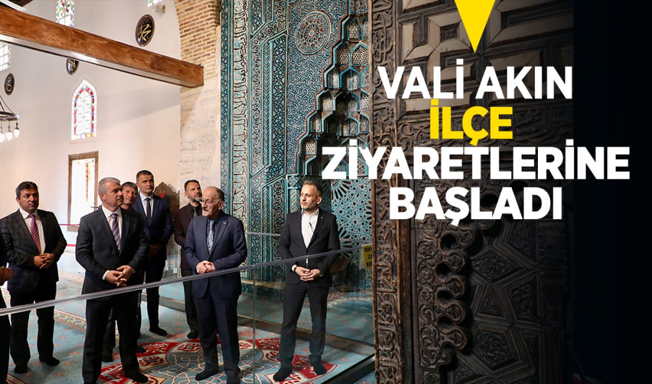  Vali Akın ilçe ziyaretlerine başladı!  