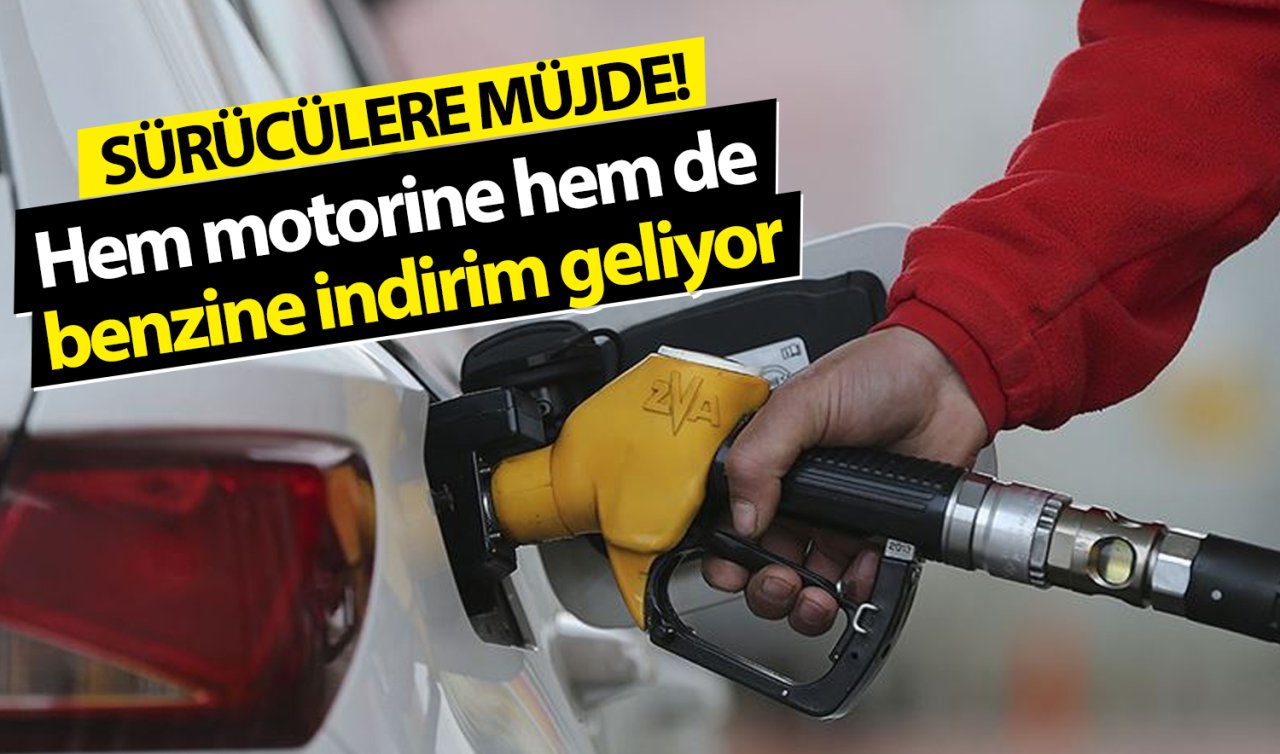 Sürücülere müjde! Hem motorine hem de benzine indirim geliyor