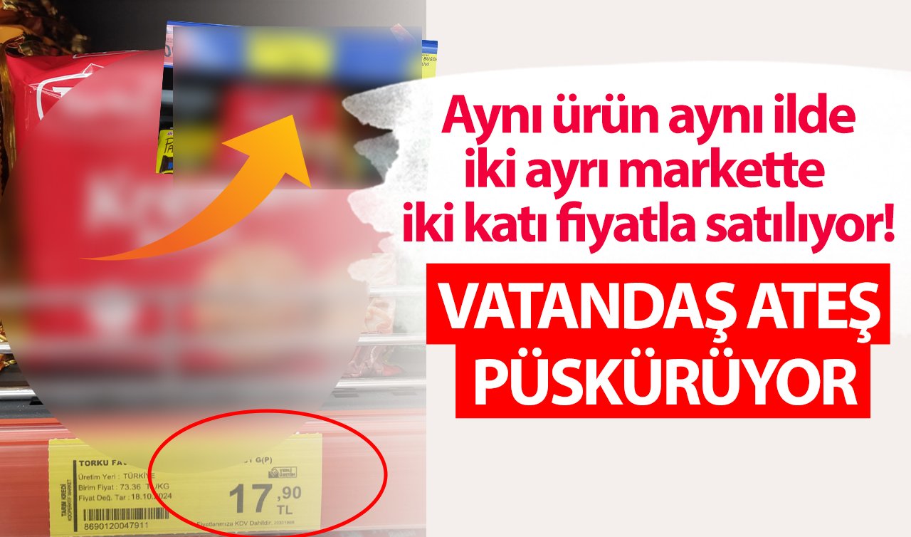 Aynı ürün aynı ilde, iki ayrı markette iki katı fiyatla satılıyor! VATANDAŞ ATEŞ PÜSKÜRÜYOR