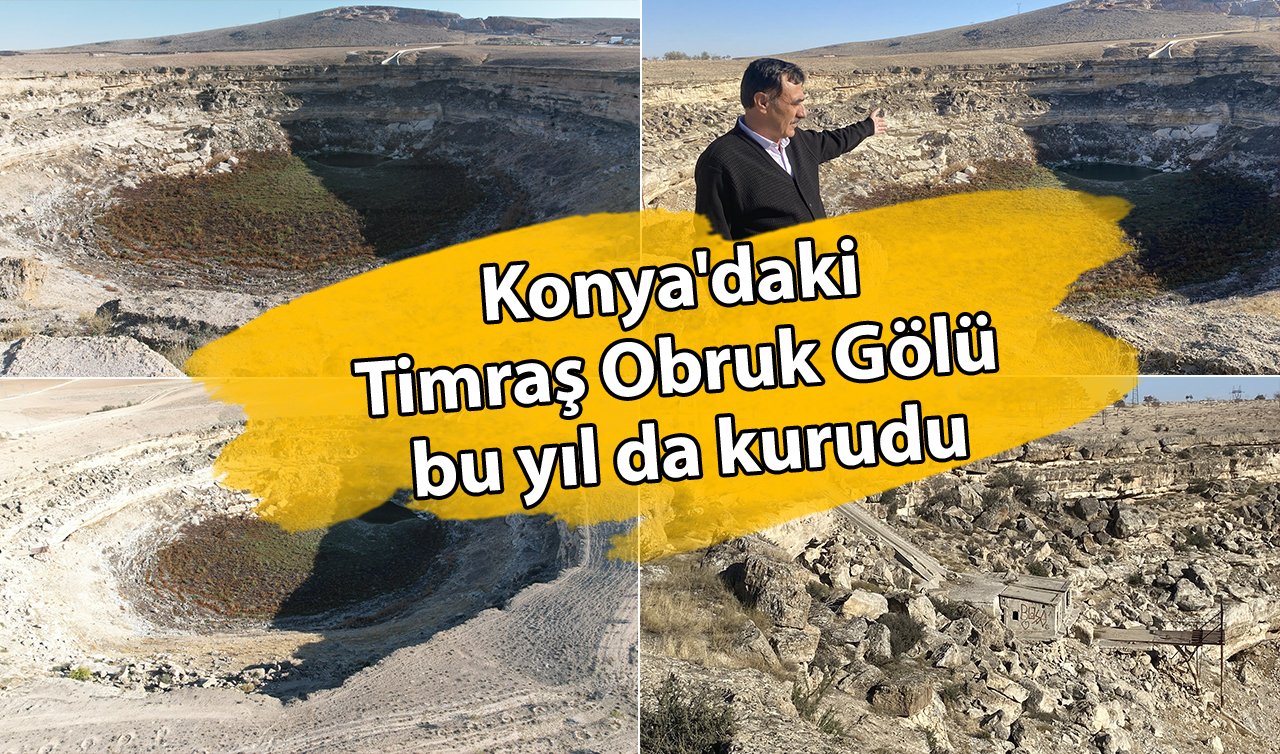 Konya’daki Timraş Obruk Gölü bu yıl da kurudu