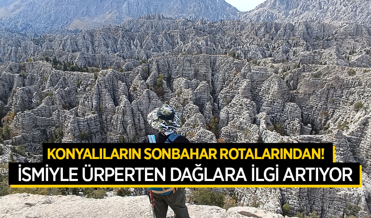 Konyalıların sonbahar rotalarından! İsmiyle ürperten dağlara ilgi artıyor